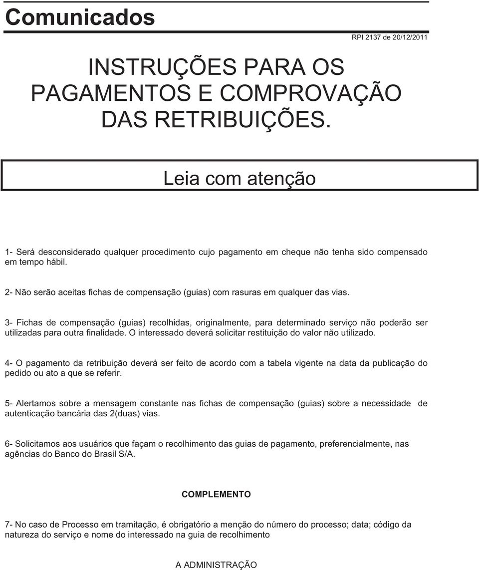 2- Não serão aceitas fichas de compensação (guias) com rasuras em qualquer das vias.