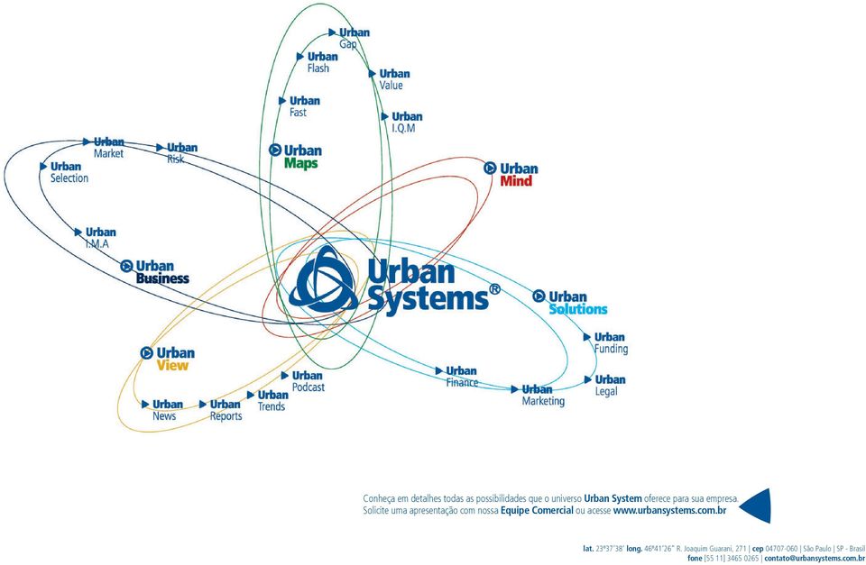 Solicite uma apresentação com nossa Equipe Comercial ou acesse www.urbansystems.