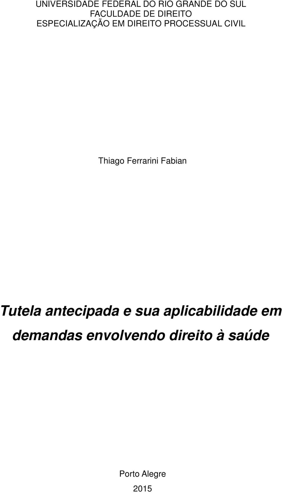 Thiago Ferrarini Fabian Tutela antecipada e sua