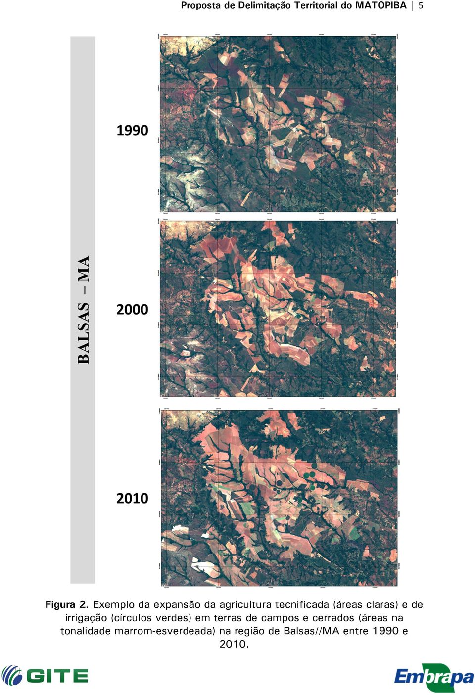 irrigação (círculos verdes) em terras de campos e cerrados (áreas