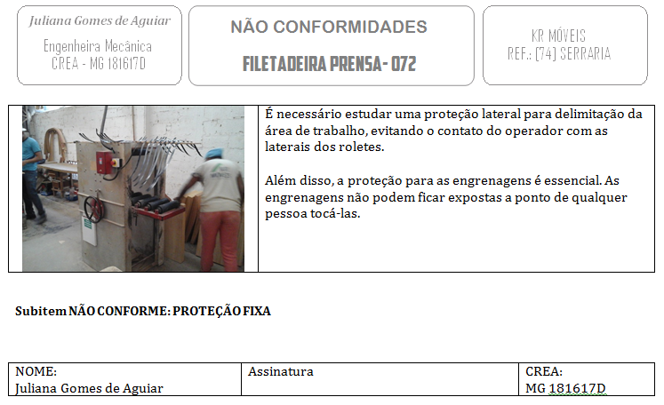 2.3. Terceiro passo: Avaliação individual de cada máquina e equipamento Este passo engloba a elaboração de uma ficha individual para análise de cada item da NR-12, de acordo com os itens já