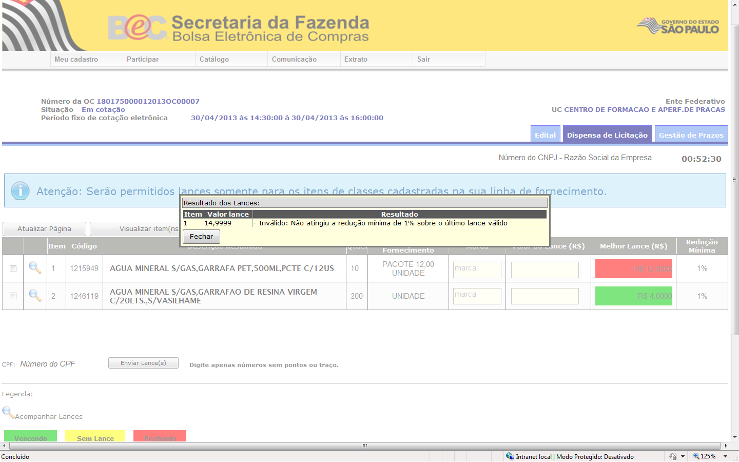 Atenção! O sistema emite mensagem de alerta quando o valor do lance ofertado for inferior a 20% do último lance válido.