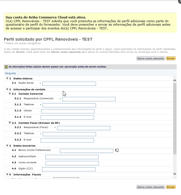 Ao confirmar a conta, é solicitado preenchimento do questionário abaixo: 3.