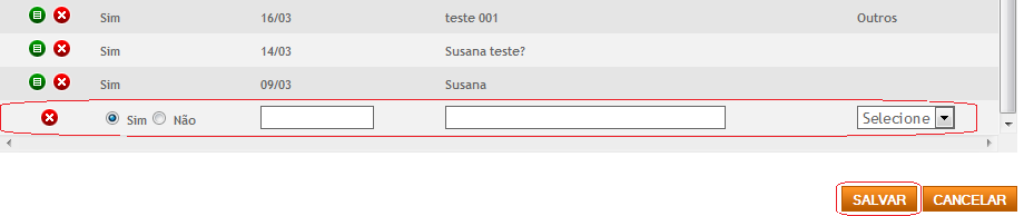 O sistema adiciona uma linha ao final da tabela e habilita o botão Salvar ; Passo 2: O usuário irá selecionar na coluna Fixo, as opções Sim ou Não ; Passo 2.