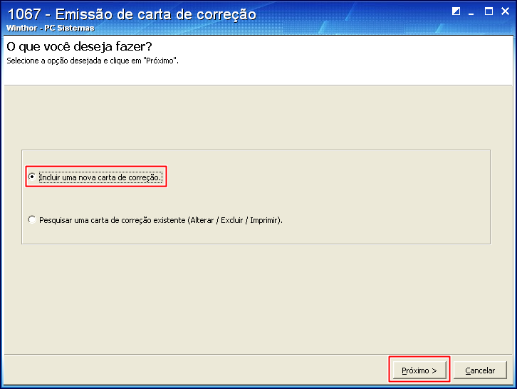 3. Emissão da Carta de Correção Para emissão da Carta de Correção Eletrônica, siga os procedimentos abaixo: 3.