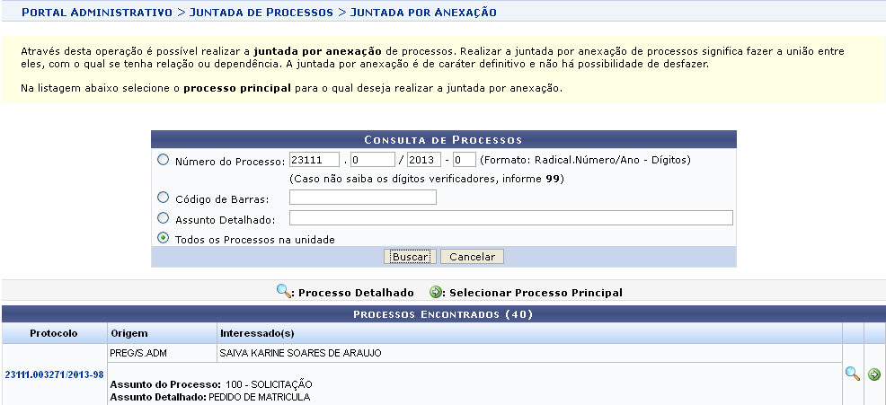 JUNTADA POR ANEXAÇÃO Abaixo selecione o tipo de juntada de processos que deseja efetuar. Através desta operação é possível realizar a juntada por anexação de processos.