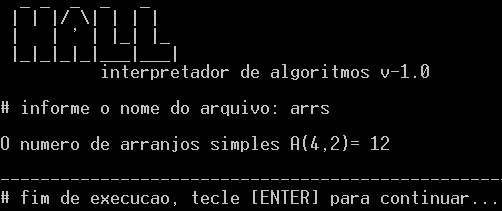 Arranjos Simples A função ArrS(n,p) retorna um valor do tipo inteiro que é a quantidade de arranjos simples do universo n tomados p a p.