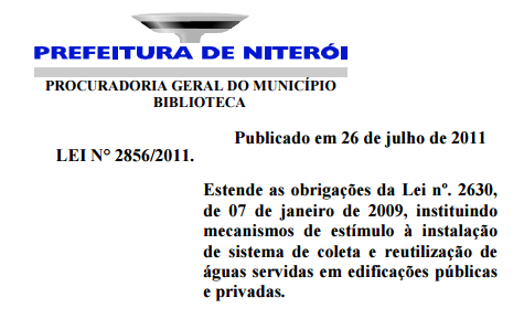 Obrigação reúso em edificações Estas lei se aplicam a novas obras que tenham consumo de volume igual ou superior a 20 (vinte) m³/dia.