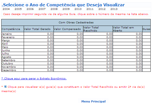 Outras Opções Conta Corrente e 2ª vias Nesta opção, é possível emitir a segunda via da guia para pagamento ou ainda emitir a guia com multa e juros após o vencimento