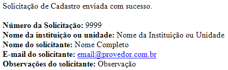 Caso a Instituição de Pesquisa/Empresa realmente não se encontra cadastrada, clique no link ou, caso apenas a Unidade não seja encontrada, selecione ( Instituição de Pesquisa/Empresa em questão e