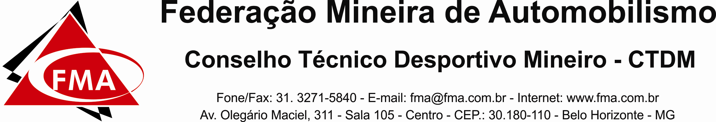 REGULAMENTO TÉCNICO PADRÃO FMA PARA PROVAS DE ARRANCADA NO ESTADO DE MINAS GERAIS EM 2011 A Federação Mineira de Automobilismo FMA estabelece o presente Regulamento Técnico Padrão para as provas de