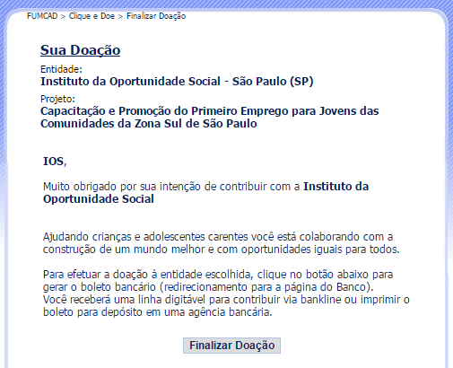 Selecione como Entidade o Instituto da Oportunidade Social; 3.