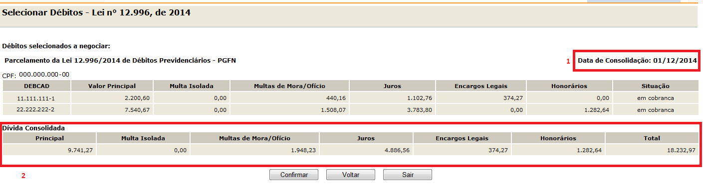 PASSO 4 Na tela DEBITOS SELECIONADOS A NEGOCIAR, o contribuinte deverá verificar os DEBCADs selecionados e o valor da dívida consolidada SEM as deduções, antes de continuar para a tela de seleção de