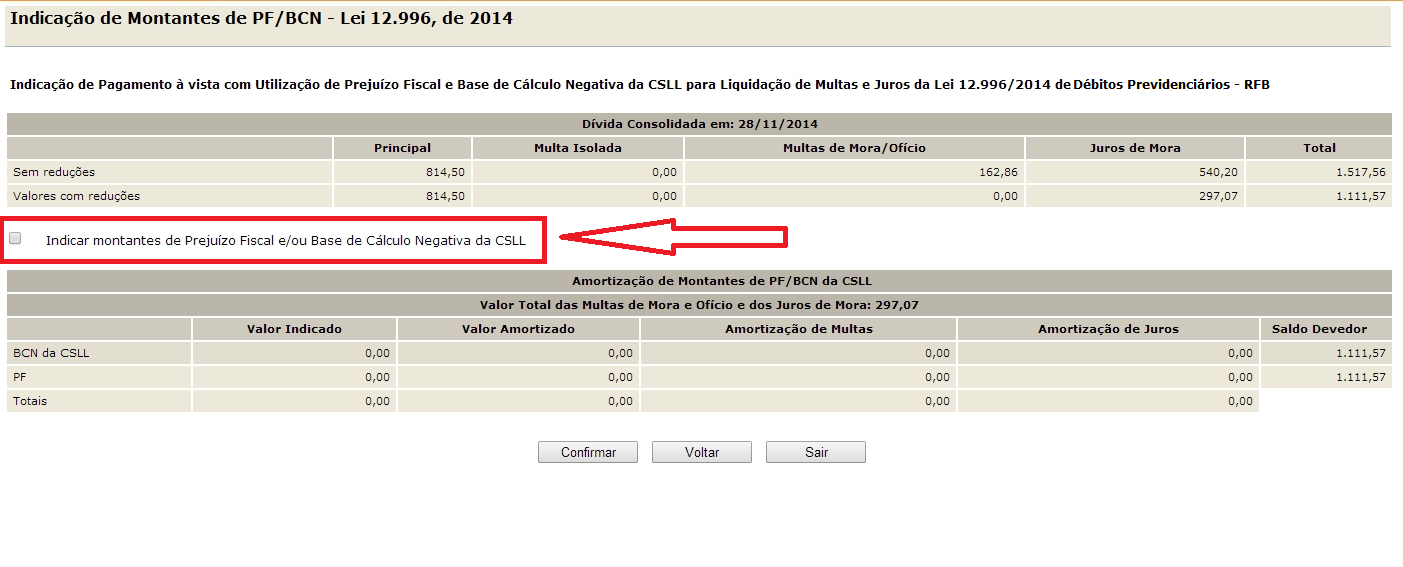 Negativa da CSLL. Caso tenha feito a adesão, entretanto não possua ou não pretenda utilizar montante de PF/BCN de CSLL, não assinalar.