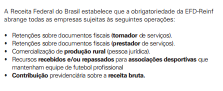 II Informações prestadas Dentre as informações prestadas através da EFD-Reinf, destacam-se aquelas associadas: Aos serviços tomados/prestados mediante cessão de mão de obra ou empreitada; Às