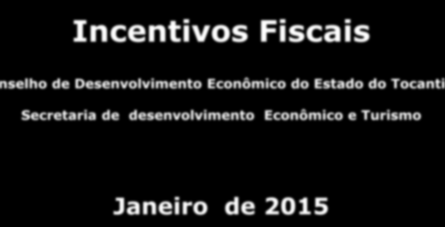 Incentivos Fiscais selho de Desenvolvimento Econômico do Estado do