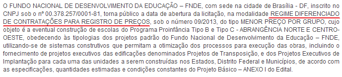 preâmbulo do Edital de RDC nº 09/13, do FNDE, que visa a um RDC para registro de preços: A questão está errada. 6.