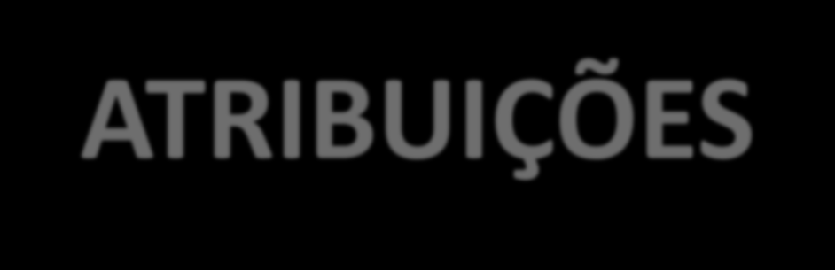 ATRIBUIÇÕES Responsável Técnico Profissional de nível superior legalmente habilitado, que assume perante a Vigilância Sanitária a responsabilidade técnica pelo serviço de