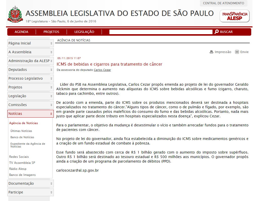 Financiamento da Política Nacional de Controle de Tabaco São Paulo um bom exemplo... parte do ICMS sobre bebidas alcoólicas e fumo.