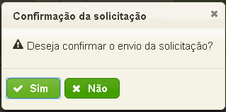 6. Confirmação Após incluir todos os exames, clicar em Confirmar, o sistema solicitará a confirmação do envio da solicitação.