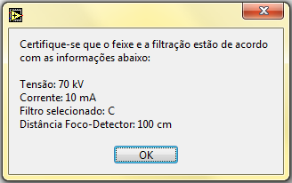 FIGURA 26 Exemplo de janela informativa que indica ao usuário os parâmetros do feixe que deverão ser selecionados, bem como filtração de acordo com a configuração da roda de filtros.