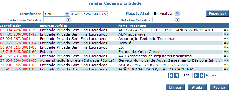 Tela 01 Para acessar os cadastros realizados pelos proponentes na internet o responsável pela validação tem três opções de pesquisa: Campo Identificador: para pesquisar um cadastro de um proponente