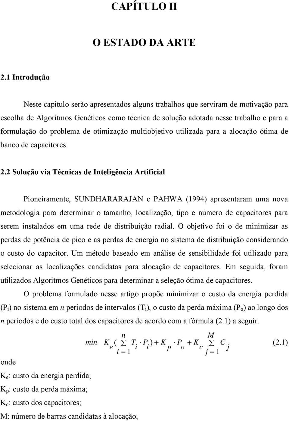 problema de otmzação multobjetvo utlzada para a alocação ótma de banco de capactores. 2.