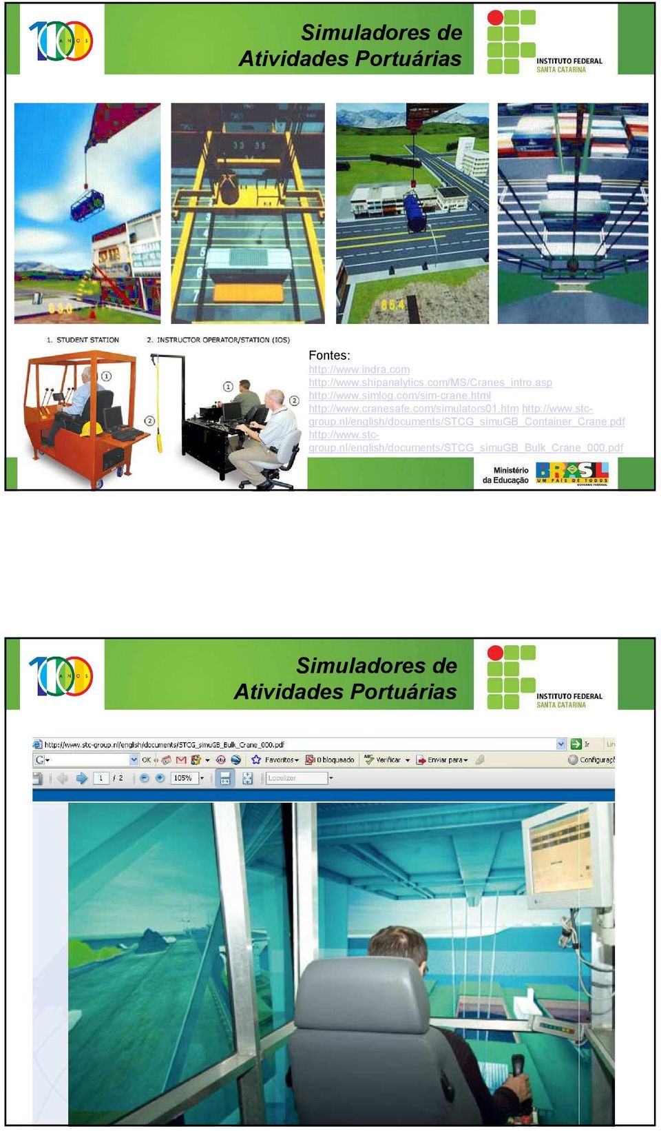 com/simulators01.htm http://www.stcgroup.nl/english/documents/stcg_simugb_container_crane.