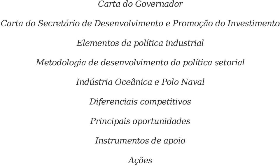 desenvolvimento da política setorial Indústria Oceânica e Polo Naval