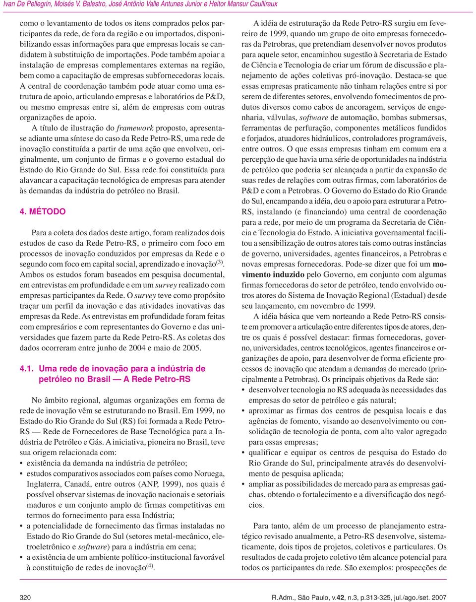 essas informações para que empresas locais se candidatem à substituição de importações.