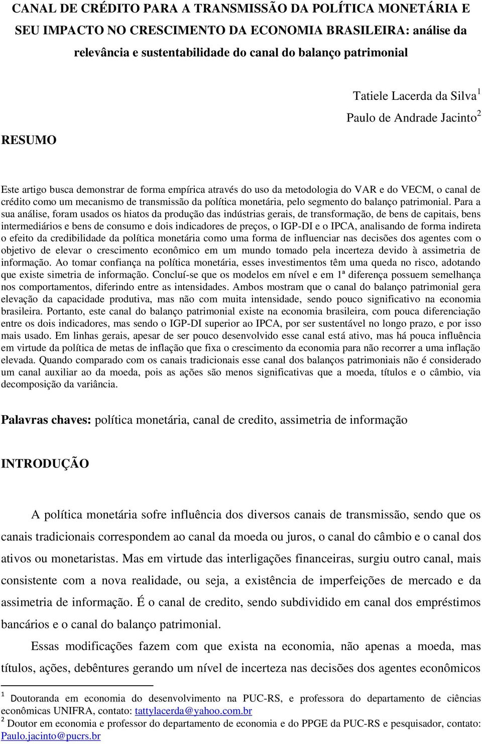 política monetária, pelo segmento do balanço patrimonial.