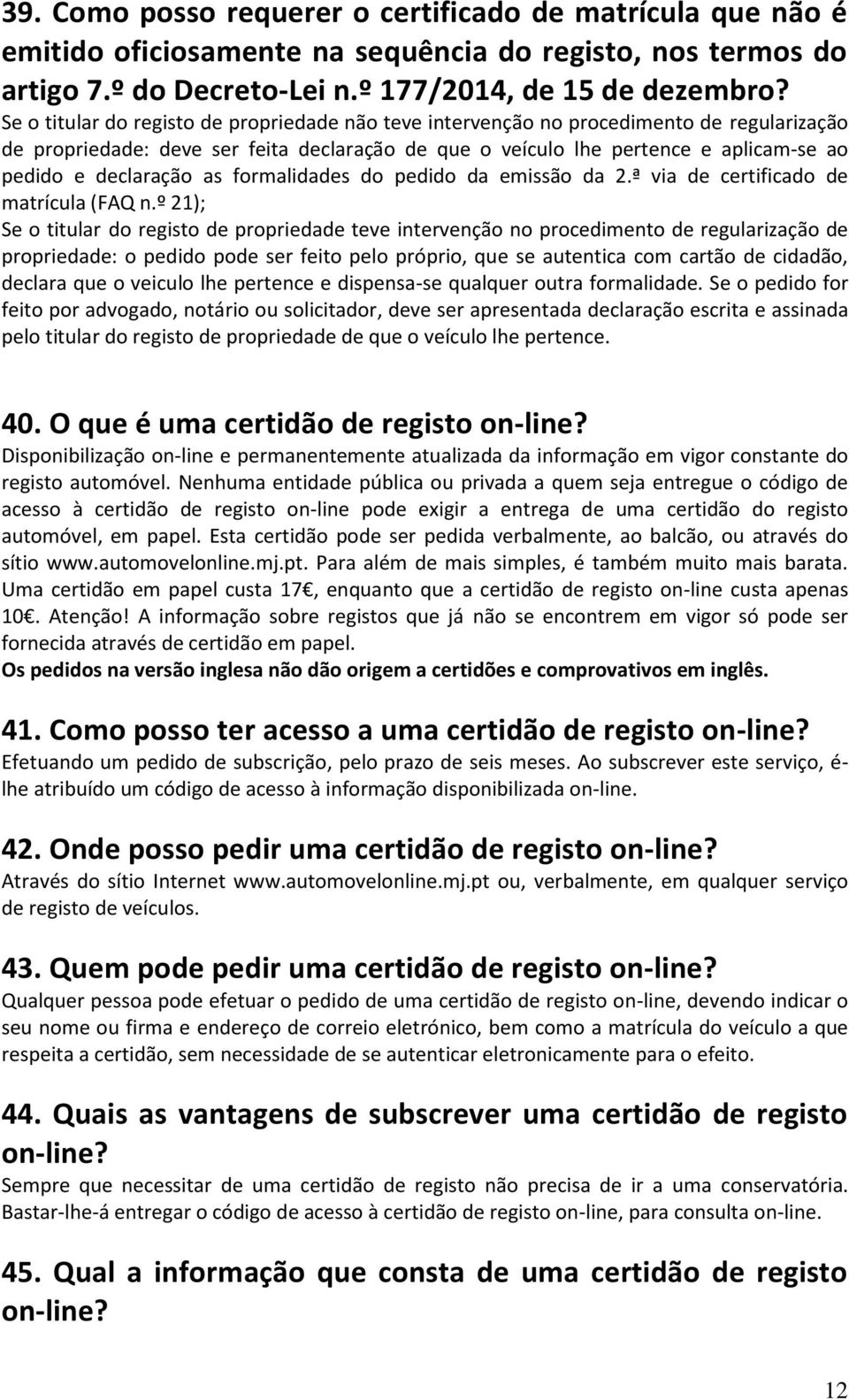 declaração as formalidades do pedido da emissão da 2.ª via de certificado de matrícula (FAQ n.