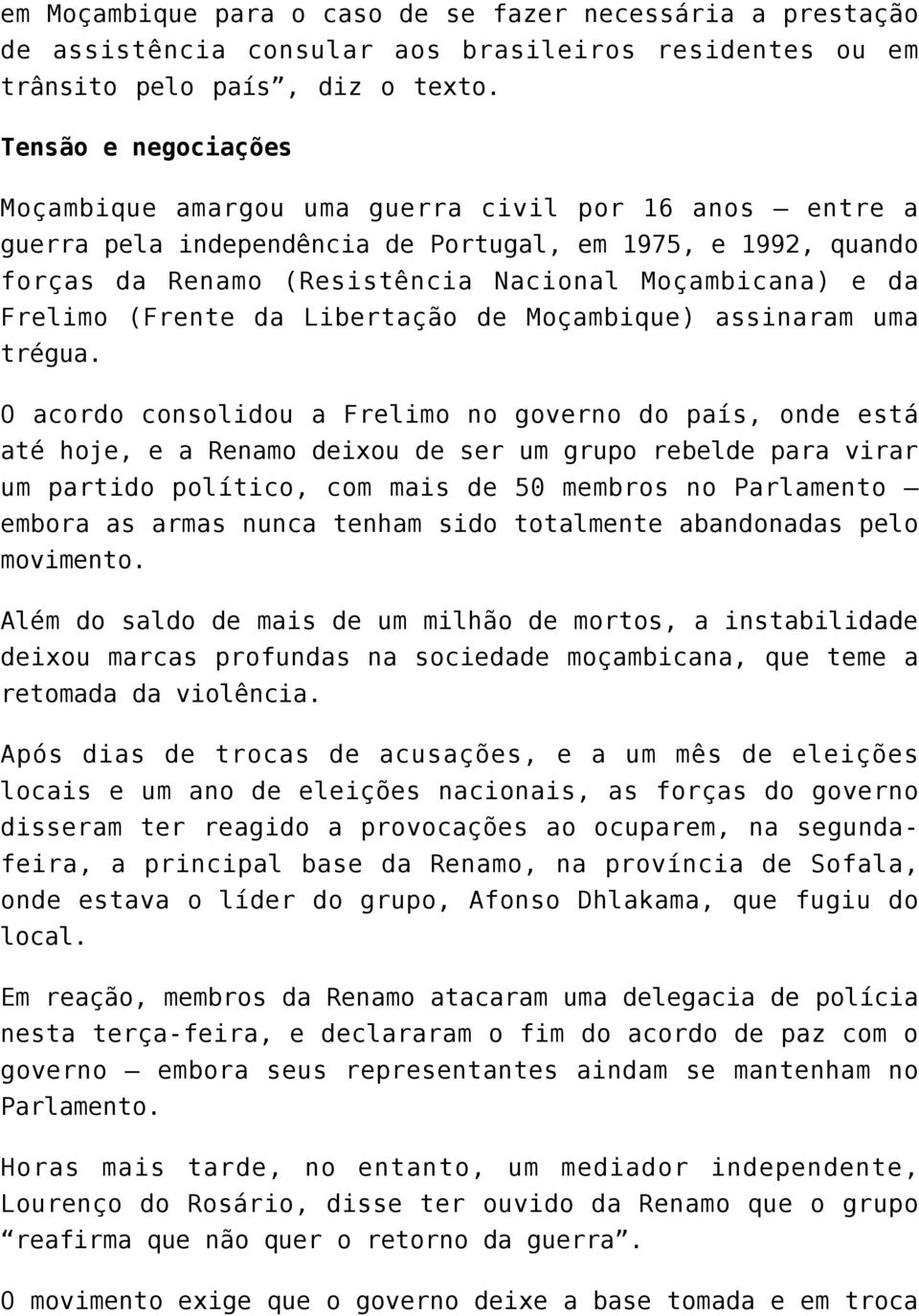Frelimo (Frente da Libertação de Moçambique) assinaram uma trégua.