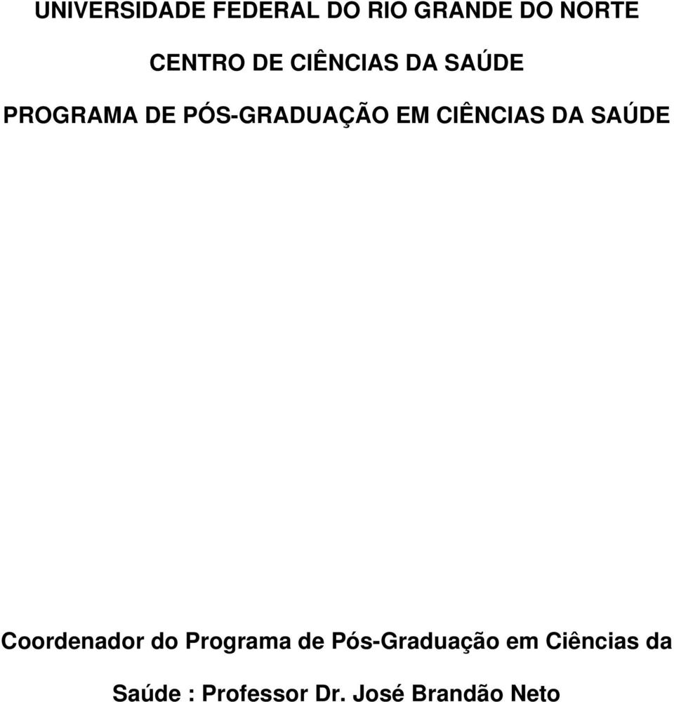 CIÊNCIAS DA SAÚDE Coordenador do Programa de