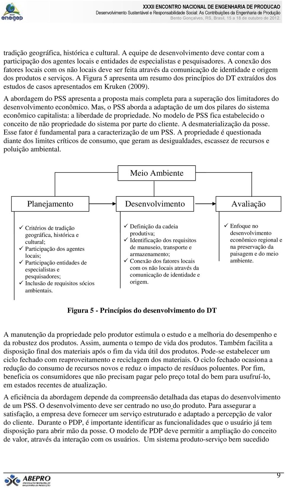 A Figura 5 apresenta um resumo dos princípios do DT extraídos dos estudos de casos apresentados em Kruken (2009).