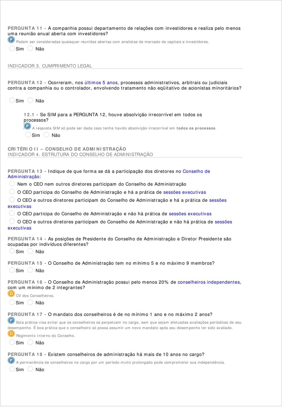 CUMPRIMENTO LEGAL PERGUNTA 12 - Ocorreram, nos últimos 5 anos, processos administrativos, arbitrais ou judiciais contra a companhia ou o controlador, envolvendo tratamento não eqüitativo de