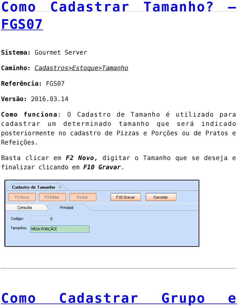 utilizado para cadastrar um determinado tamanho que será indicado posteriormente no cadastro