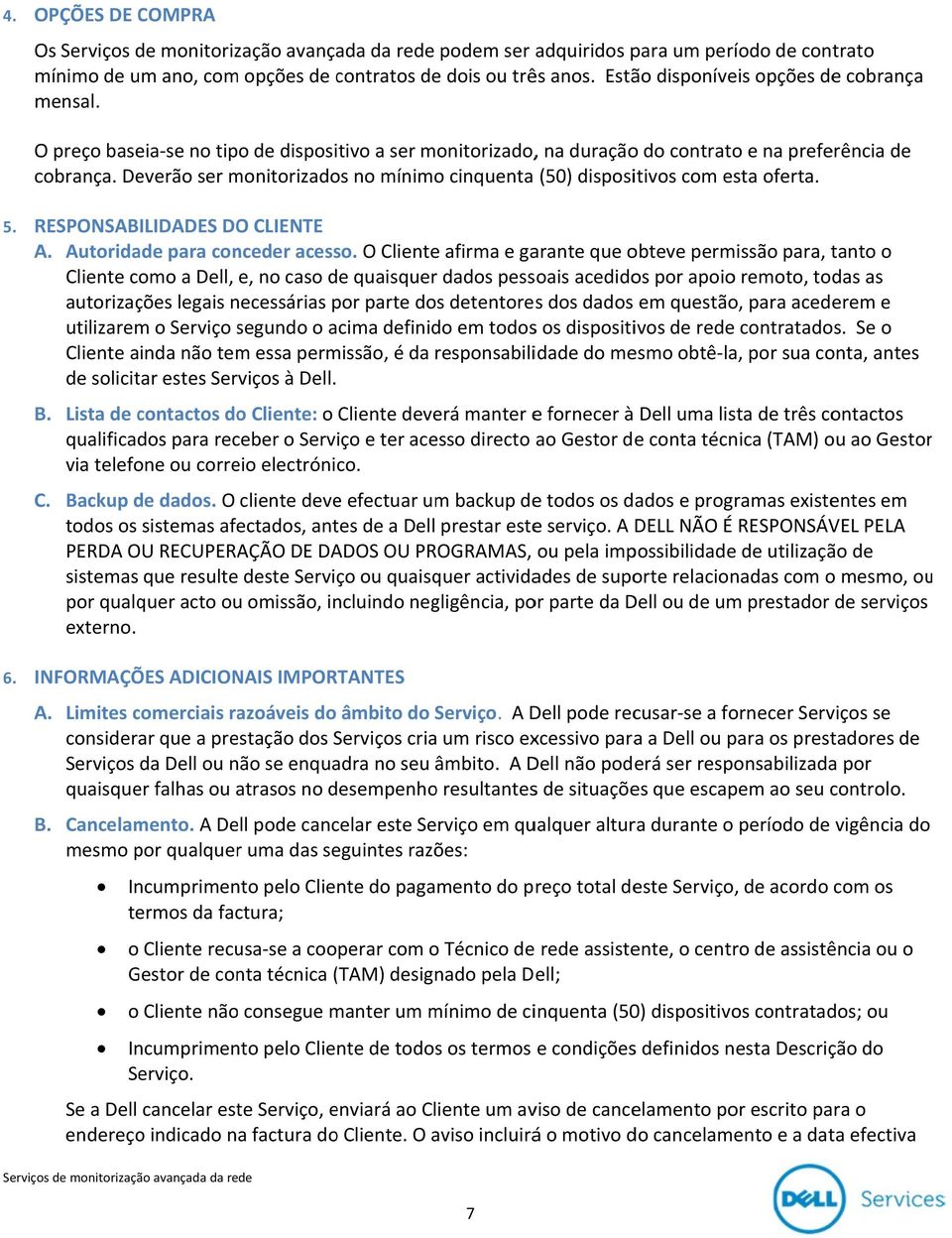 5. RESPONSABILIDADES DO CLIENTE A. Autoridade para conceder acesso.