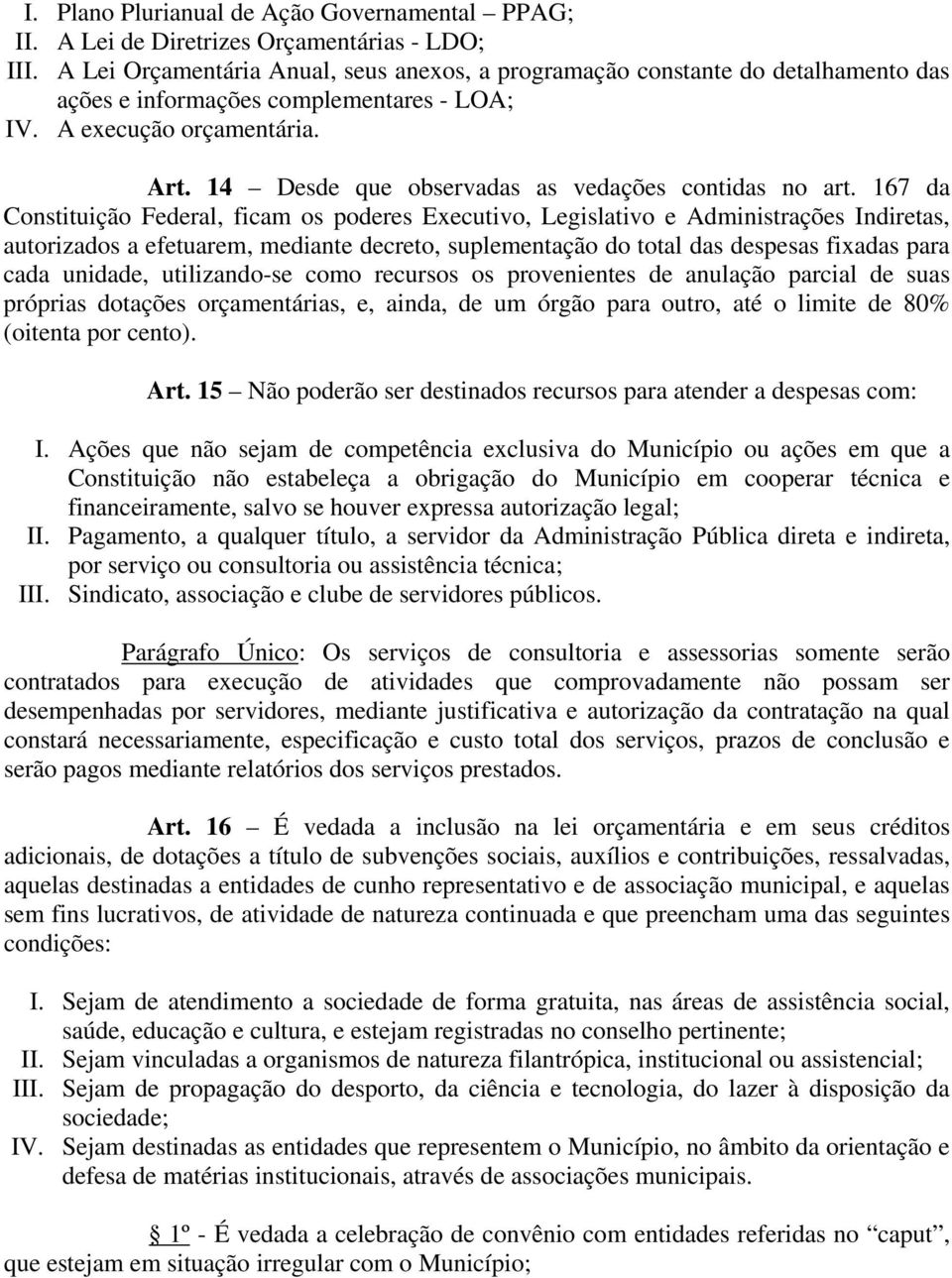 14 Desde que observadas as vedações contidas no art.