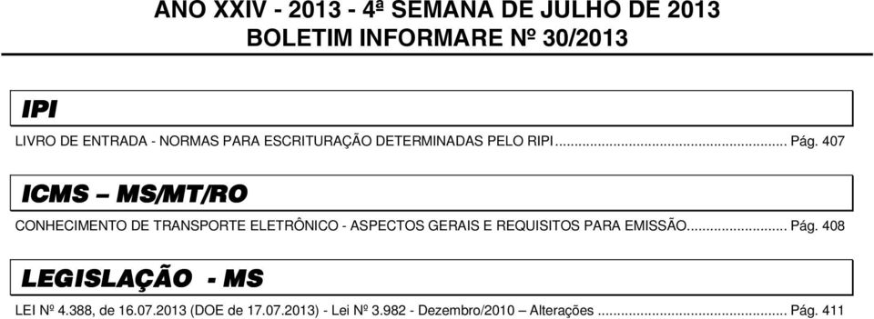 407 ICMS MS/MT/RO CONHECIMENTO DE TRANSPORTE ELETRÔNICO - ASPECTOS GERAIS E REQUISITOS PARA