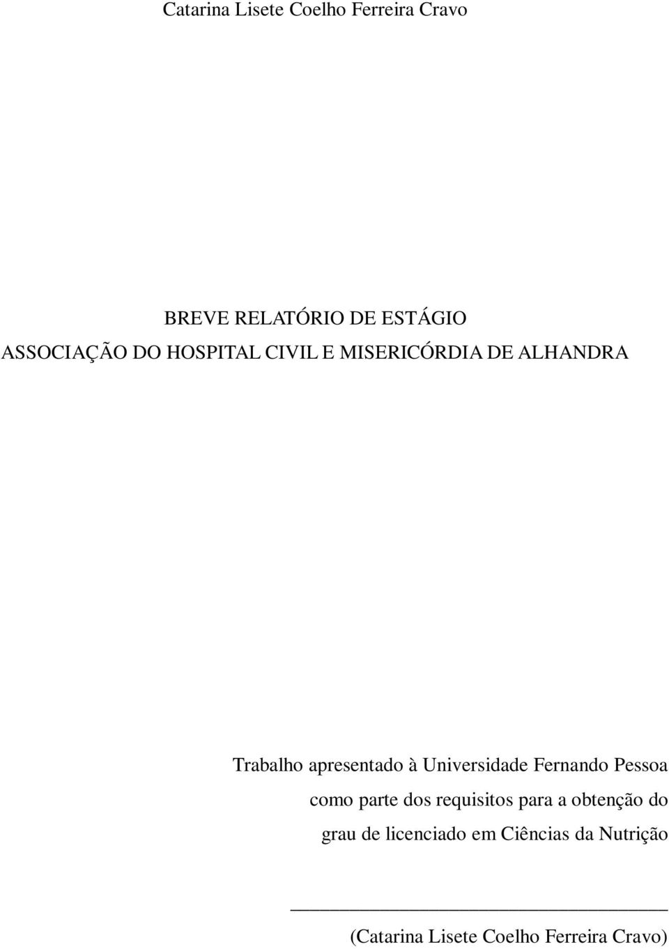 Fernando Pessoa como parte dos requisitos para a obtenção do grau de