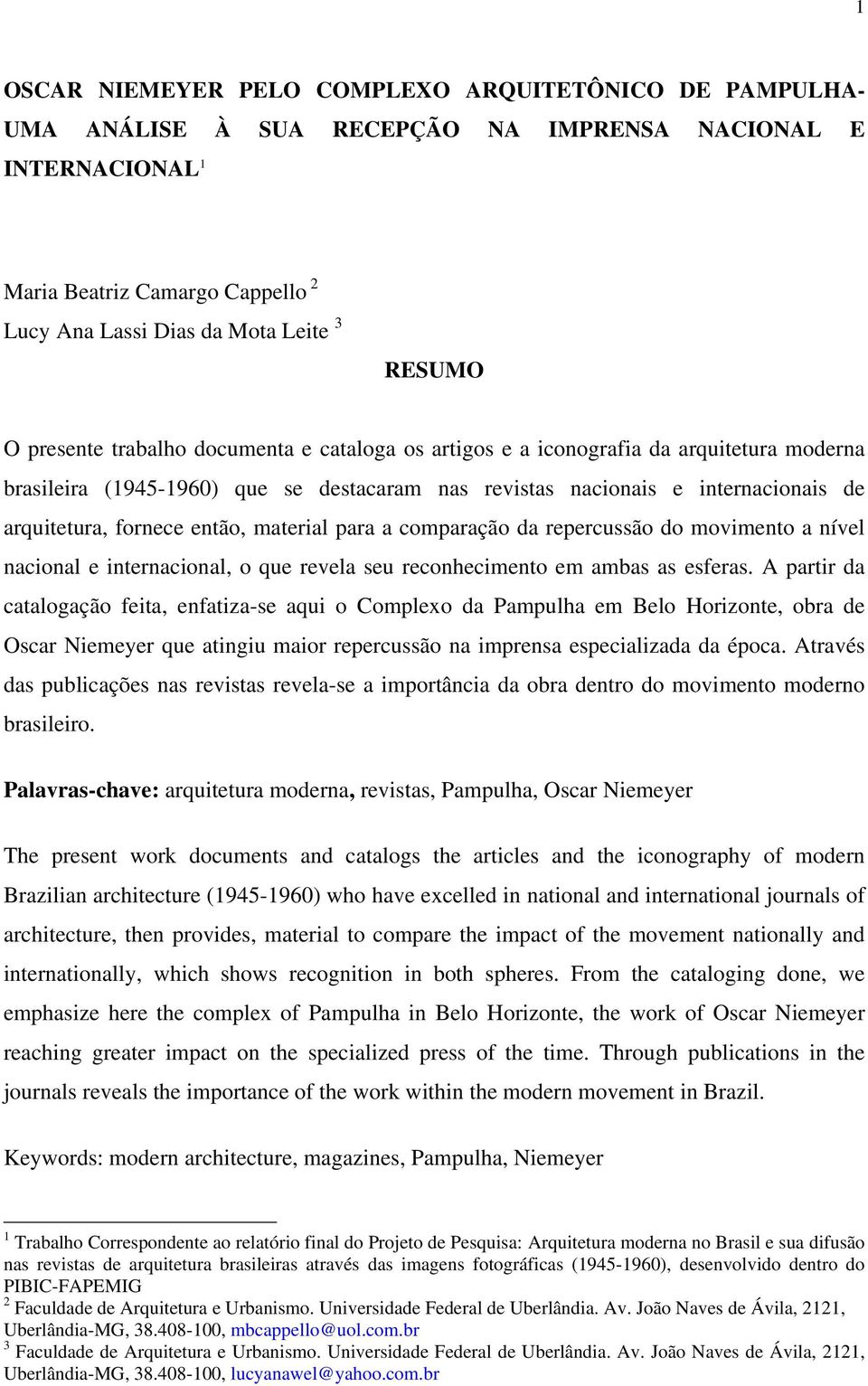 então, material para a comparação da repercussão do movimento a nível nacional e internacional, o que revela seu reconhecimento em ambas as esferas.