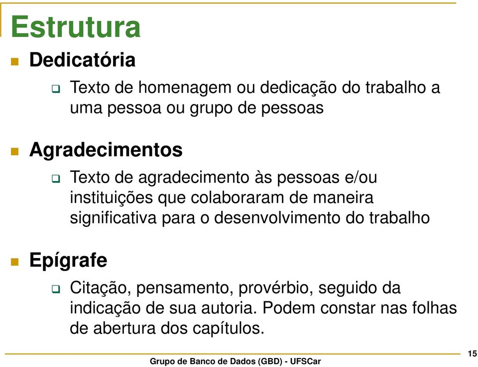 maneira significativa para o desenvolvimento do trabalho Epígrafe Citação, pensamento,