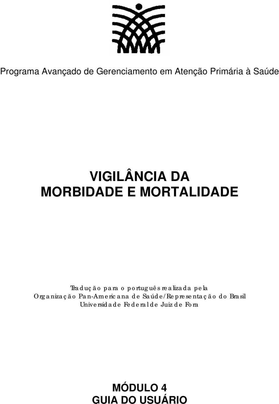 realizada pela Organização Pan-Americana de Saúde/Representação