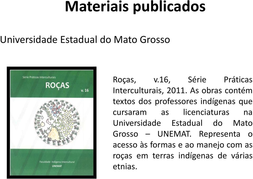 A obras textos contem dos professores textos dos indígenas professores que indígenas que cursaram as licenciaturas as licenciaturas na