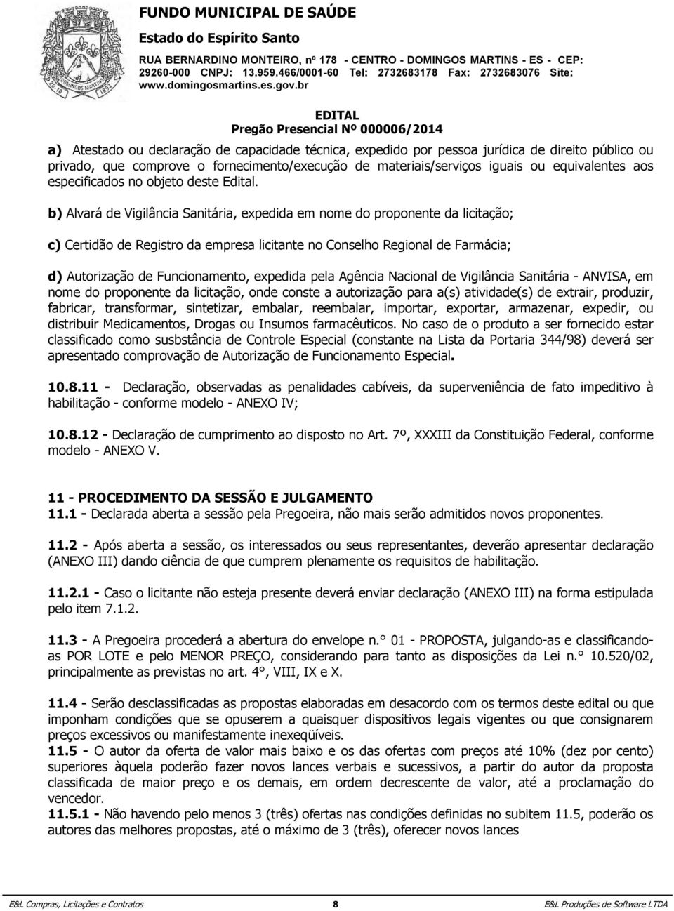 3 Atestado - No ou caso declaração equivalência de capacidade dos valores técnica, apresentados expedido pelas microempresas por pessoa jurídica e empresas de direito de pequeno público porte ou