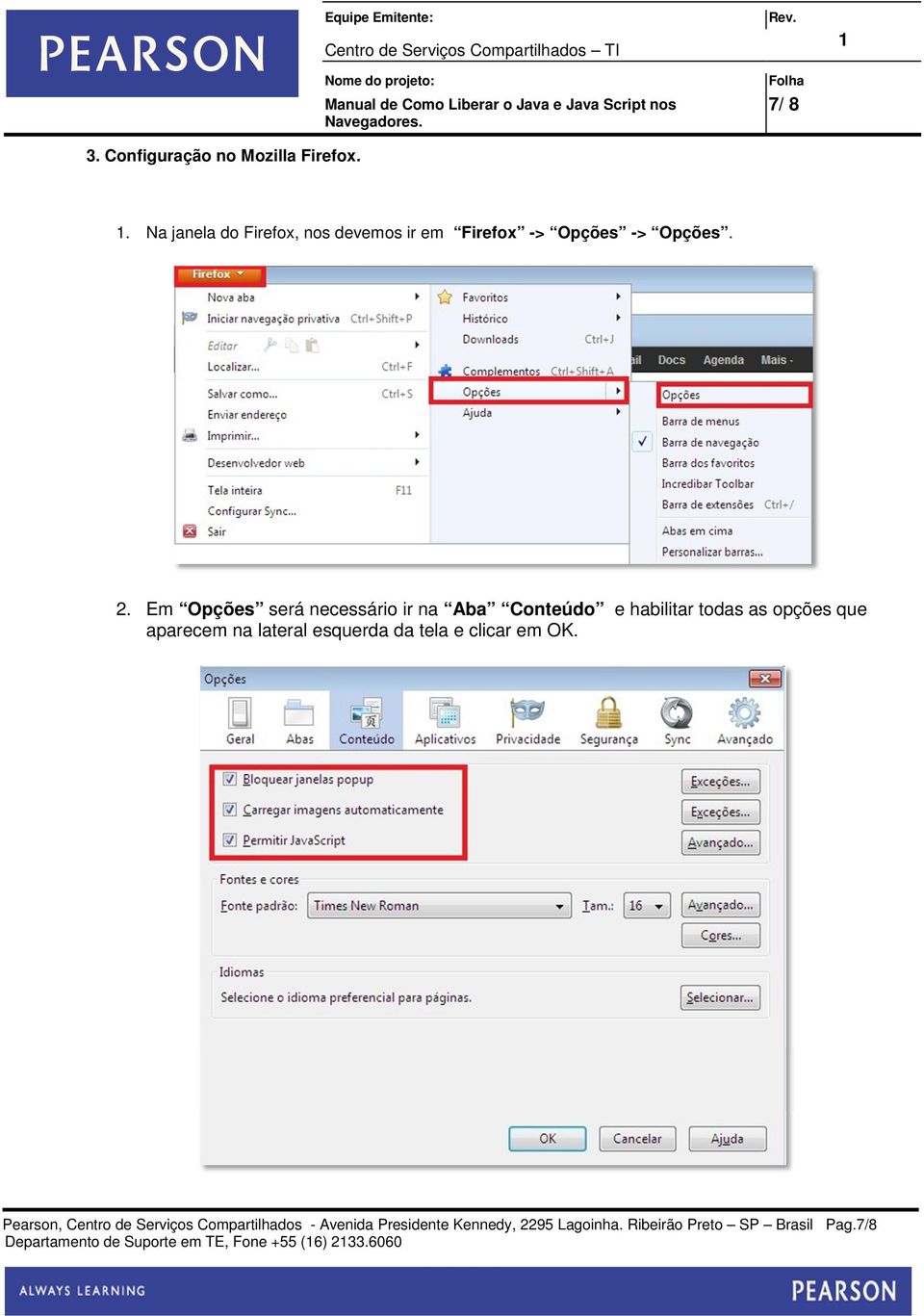 Em Opções será necessário ir na Aba Conteúdo e habilitar todas as opções que aparecem na lateral esquerda da