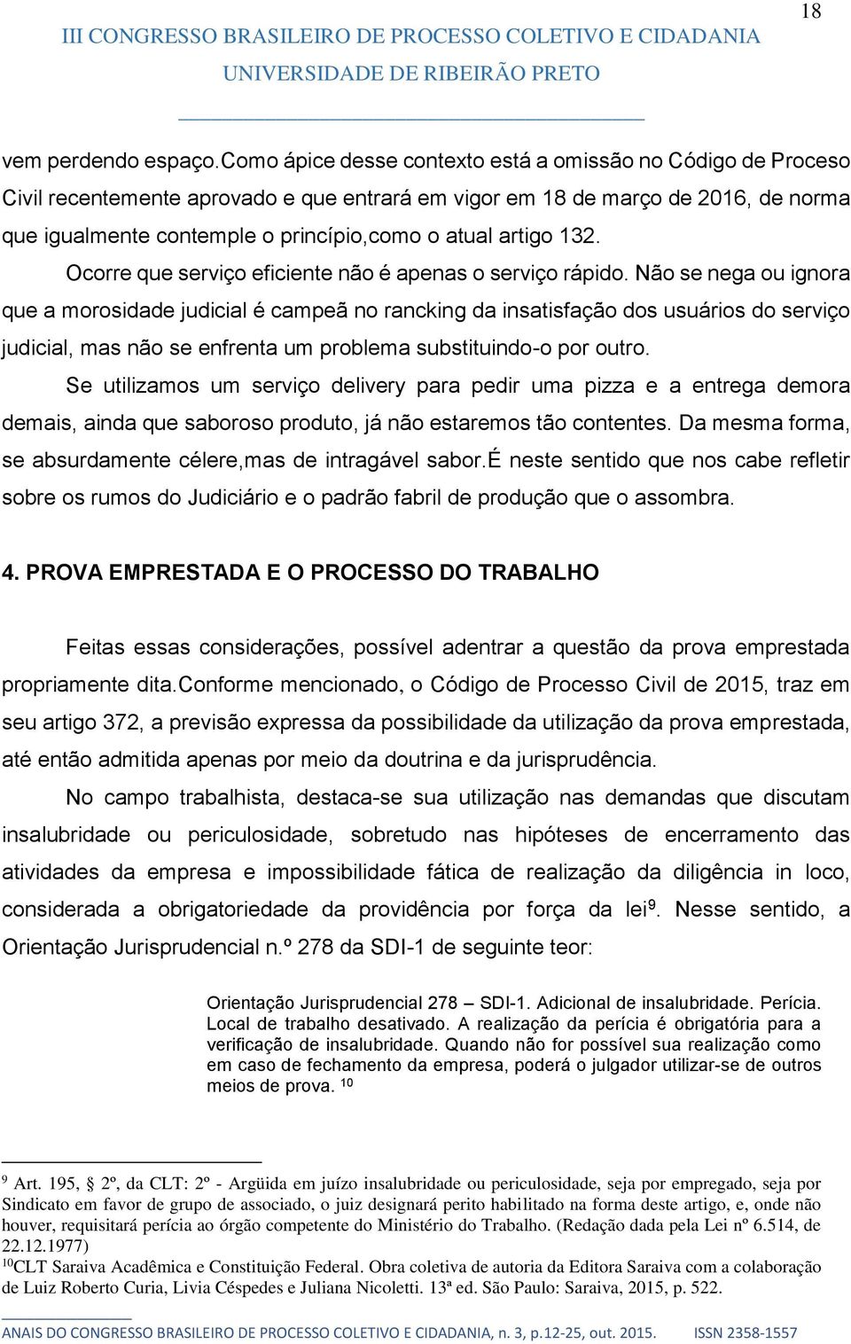 artigo 132. Ocorre que serviço eficiente não é apenas o serviço rápido.