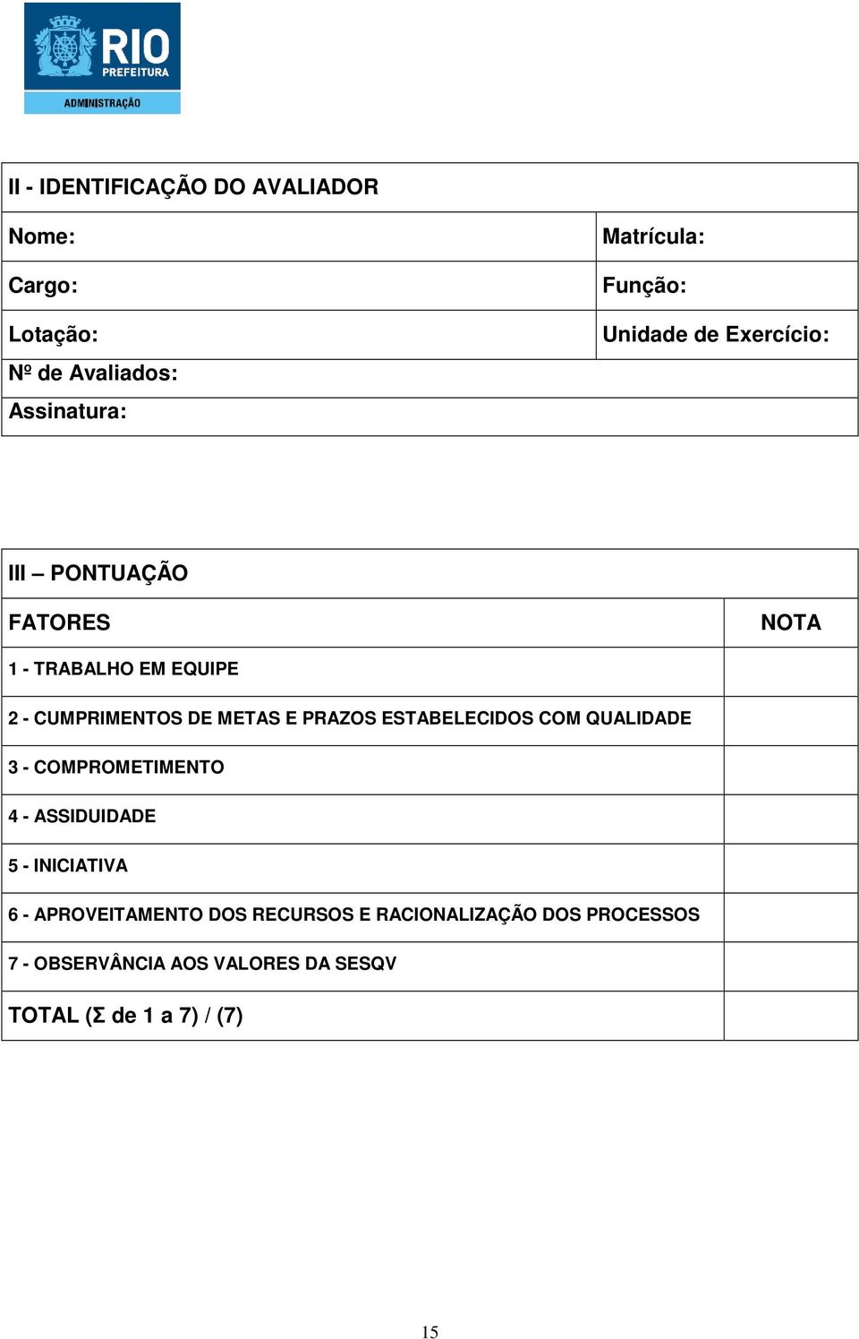 PRAZOS ESTABELECIDOS COM QUALIDADE 3 - COMPROMETIMENTO - ASSIDUIDADE 5 - INICIATIVA - APROVEITAMENTO