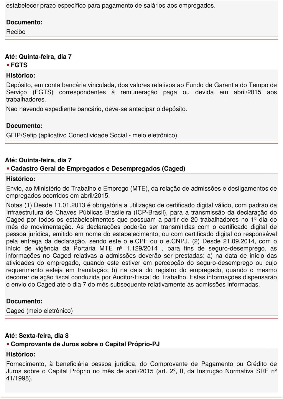 abril/2015 aos trabalhadores. Não havendo expediente bancário, deve-se antecipar o depósito.